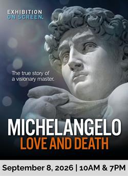 Exhibition on Screen - Michelangelo: Love & Death