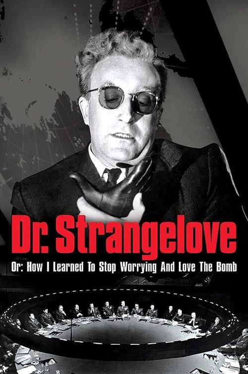 Dr. Strangelove Or: How I Learned to Stop Worrying and Love the Bomb