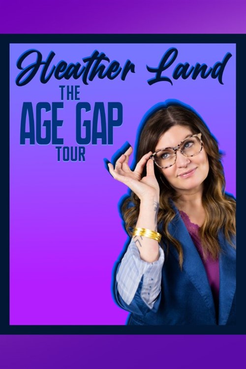 Heather Land The Age Gap Tour ⋆ State Theatre of Modesto